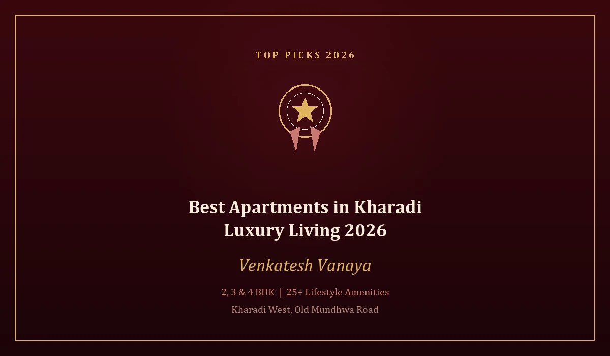 Best Apartments in Kharadi: Top Picks for Luxury Living 2026 - Venkatesh Vanaya
