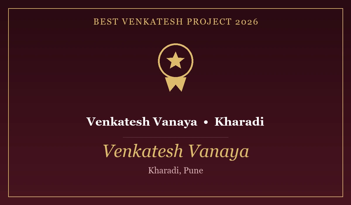 Best Venkatesh Project in Kharadi 2026 - Venkatesh Vanaya