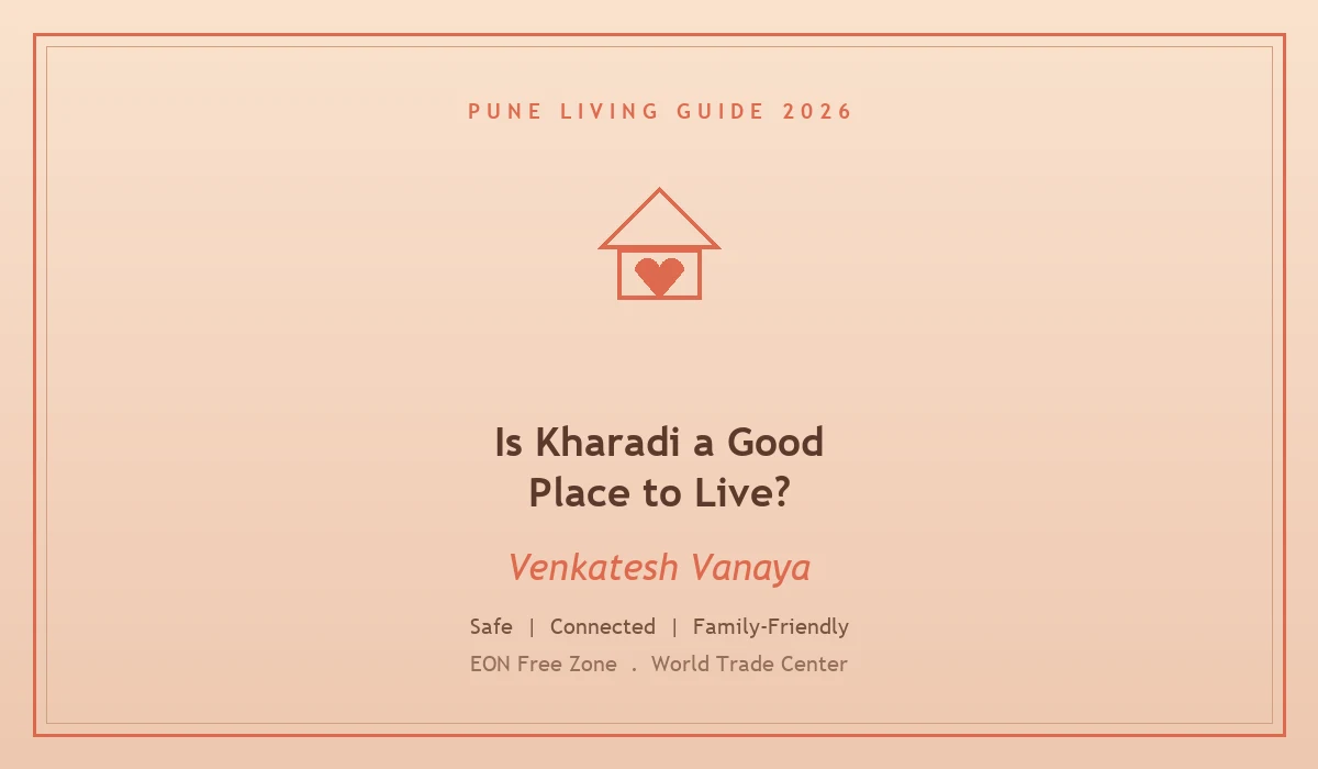 Is Kharadi a Good Place to Live - Venkatesh Vanaya, Pune