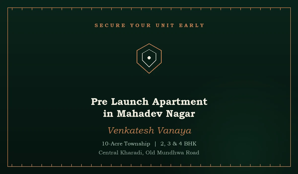 Pre Launch Apartment in Mahadev Nagar - Venkatesh Vanaya, Kharadi, Pune