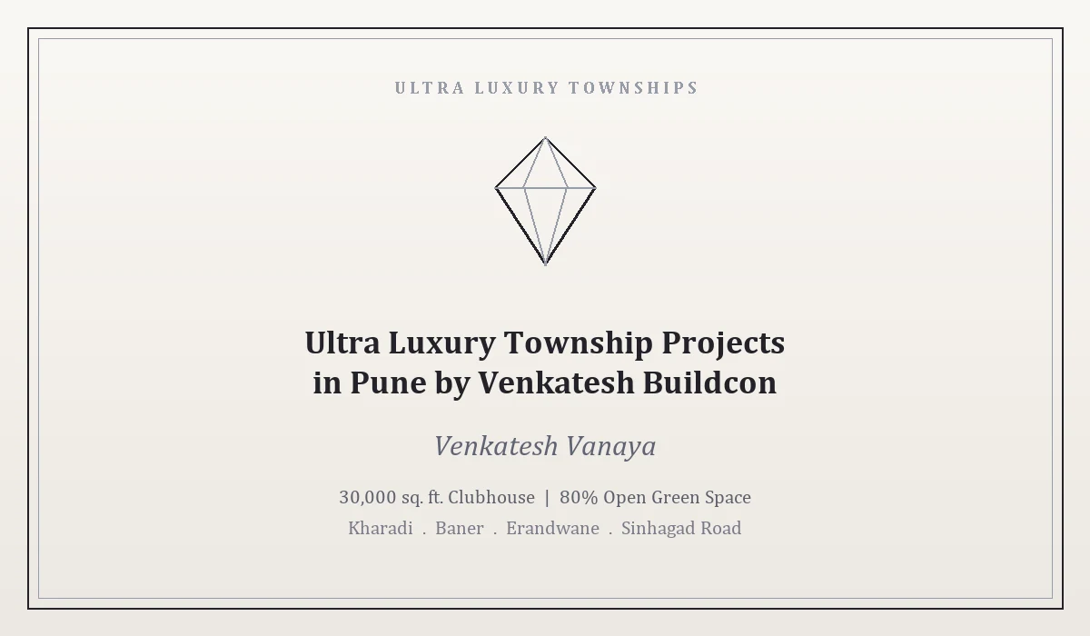 Ultra luxury township projects in Pune by Venkatesh Buildcon - Venkatesh Vanaya, Kharadi, Pune