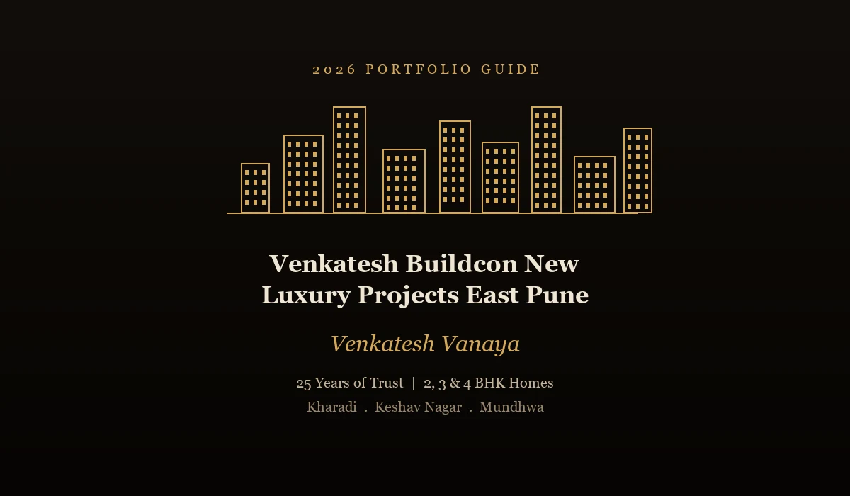 Venkatesh Buildcon New Luxury Projects East Pune - Venkatesh Vanaya, Kharadi, Pune