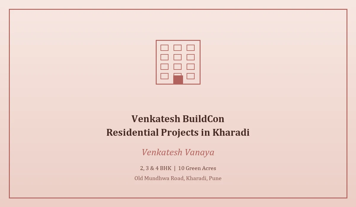 Venkatesh BuildCon Residential Projects in Kharadi - Venkatesh Vanaya, Kharadi, Pune